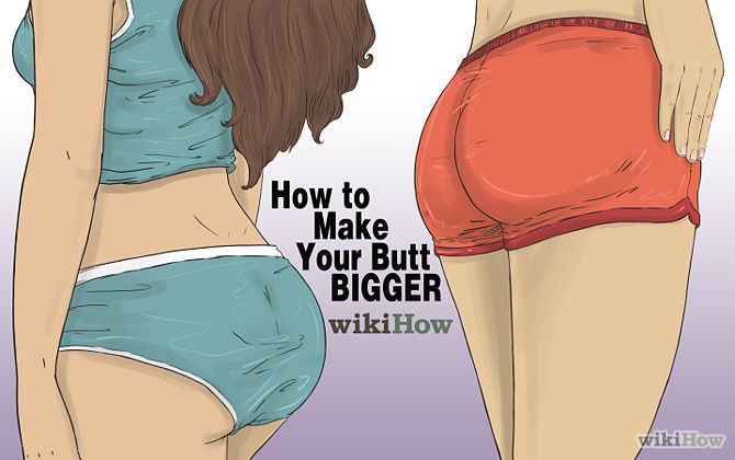 How To Make Your Butt Bigger How To Make Your Butt Bigger